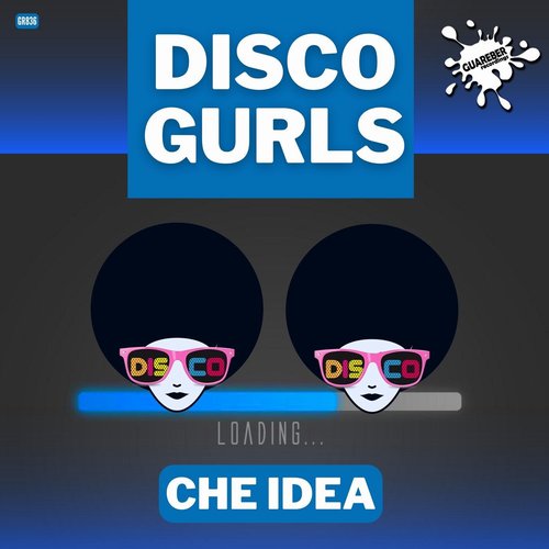 Disco Gurls - Che Idea [GR836]